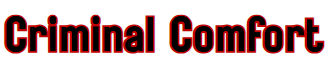 Criminal Comfort